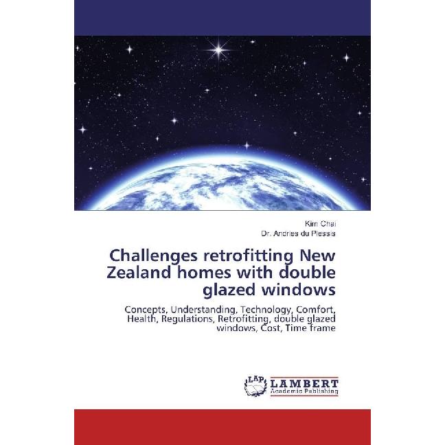 Challenges retrofitting New Zealand homes with double glazed windows, Fachbücher von Kim Chai, Andries Du Plessis