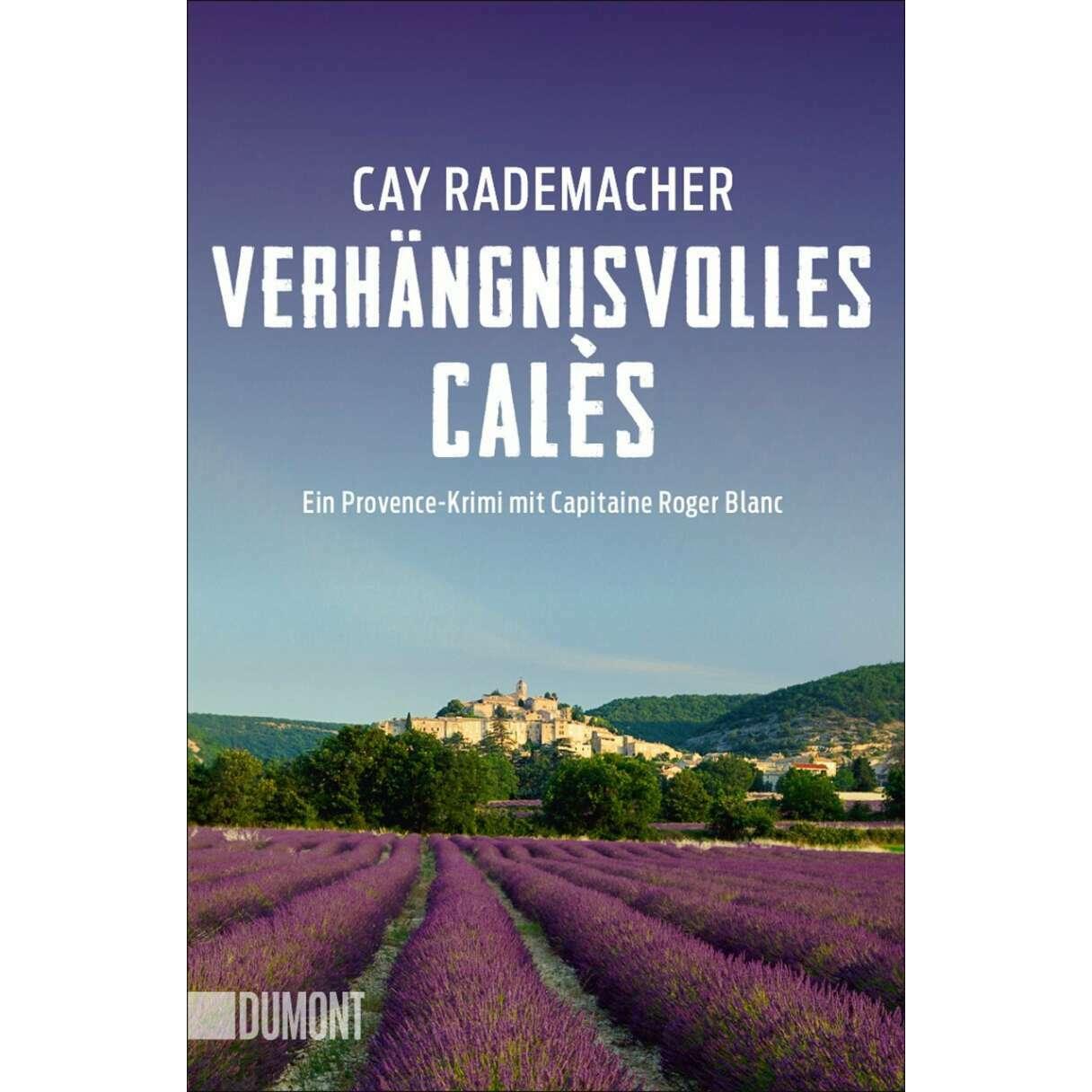 Verhängnisvolles Calès, Belletristik von Heike Wiechmann