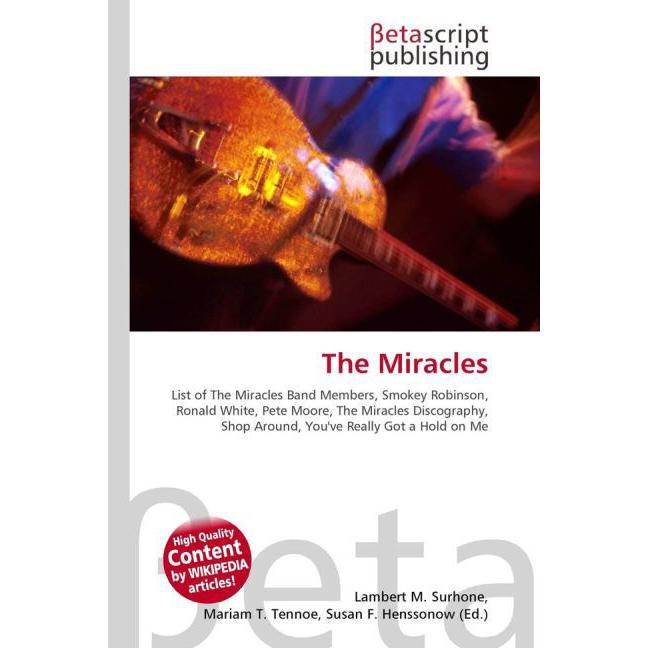 The Miracles, Fachbücher von Lambert M. Surhone, Miriam T. Timpledon, Susan F. Marseken