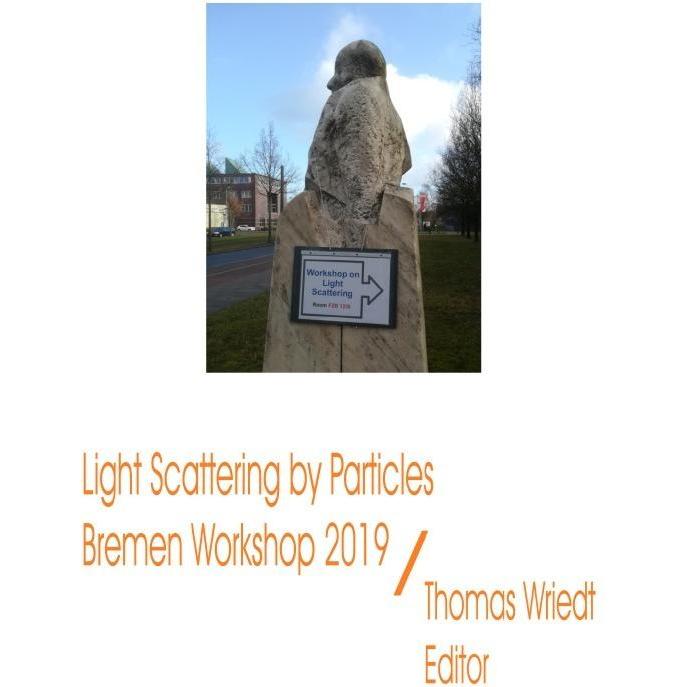 Light Scattering by Particles, Bremen Workshop 2019, Fachbücher von Thomas Wriedt