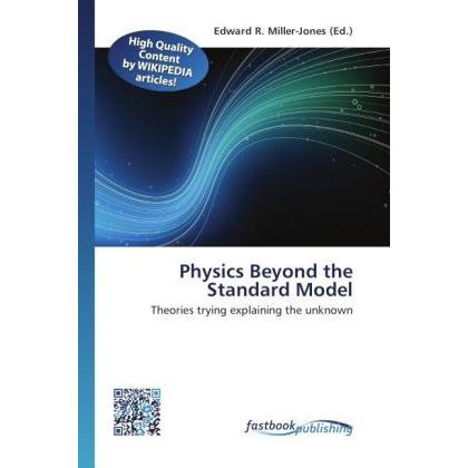 Physics Beyond the Standard Model, Fachbücher von Edward R. Miller-Jones