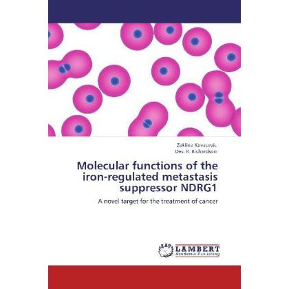 Molecular functions of the iron-regulated metastasis suppressor NDRG1, Fachbücher