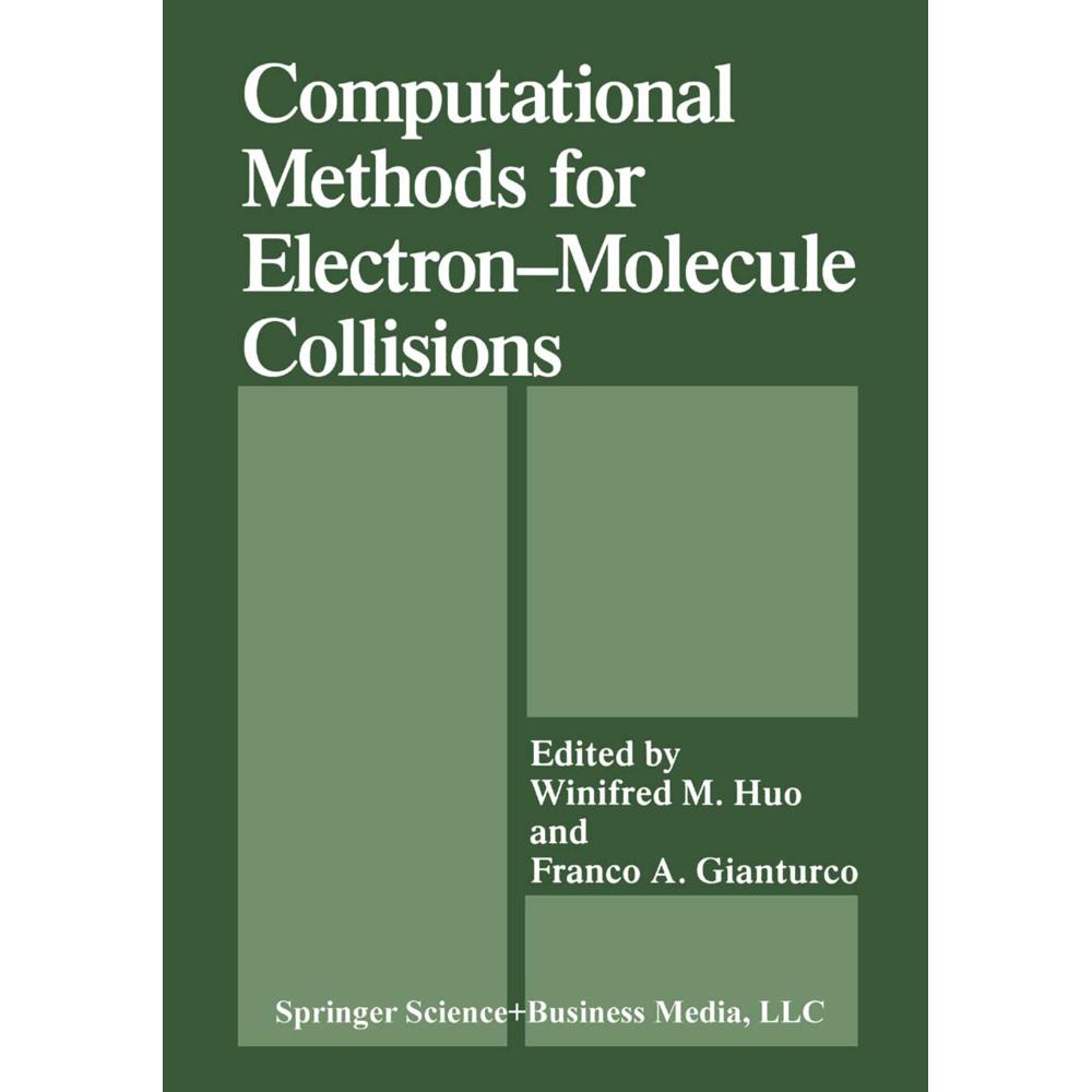 Computational Methods for Electron-Molecule Collisions, Fachbücher von W. M. Huo, Franco A. Gianturco