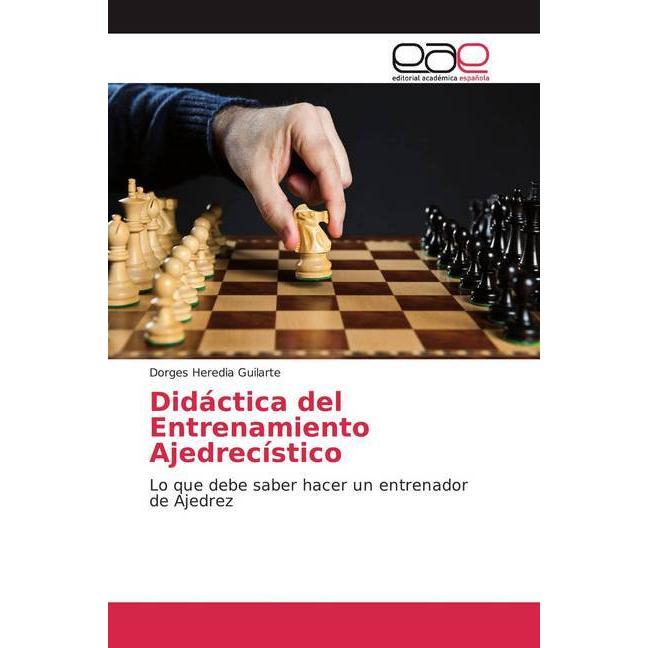 Didáctica del Entrenamiento Ajedrecístico, Ratgeber von Dorges Heredia Guilarte