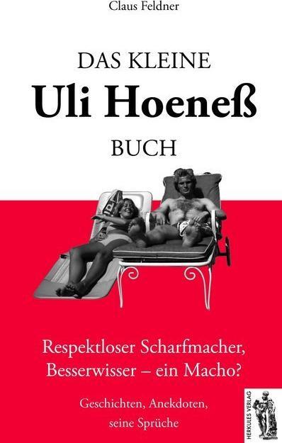 Produktbild Das kleine Uli-Hoeness-Buch (Deutsch, Claus Feldner, 2013)