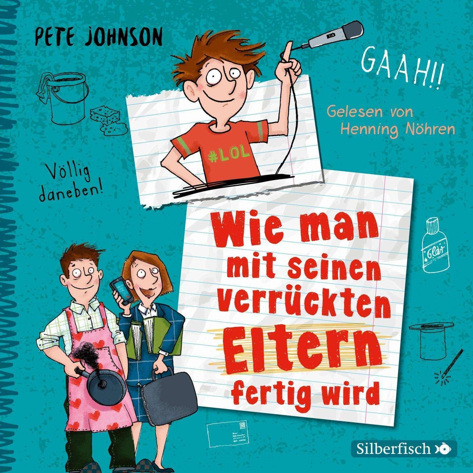 Wie man mit seinen verrückten Eltern fertig wird, Hörbücher von Pete Johnson, Henning Nöhren, Christine Spindler