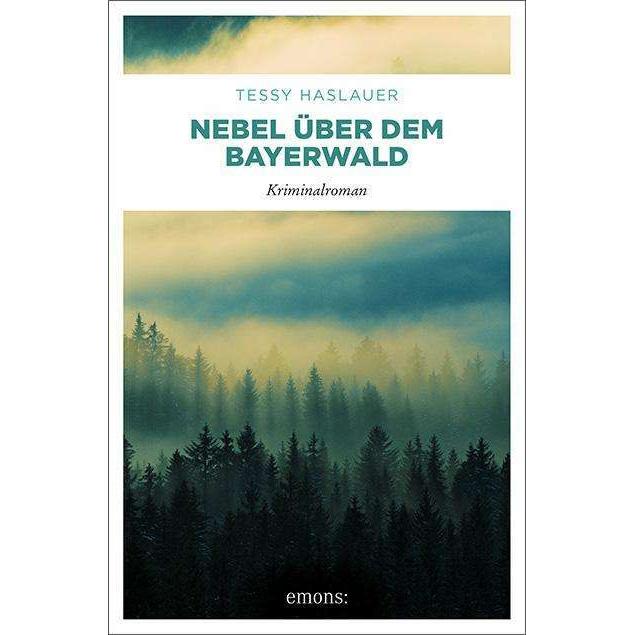 Nebel über dem Bayerwald, Belletristik von Tessy Haslauer