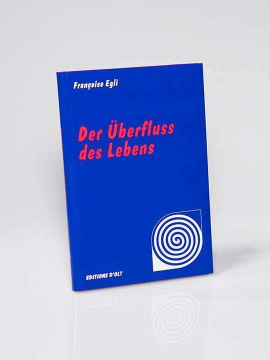 Produktbild Der Überfluss des Lebens (Deutsch, Françoise Egli, 2005)