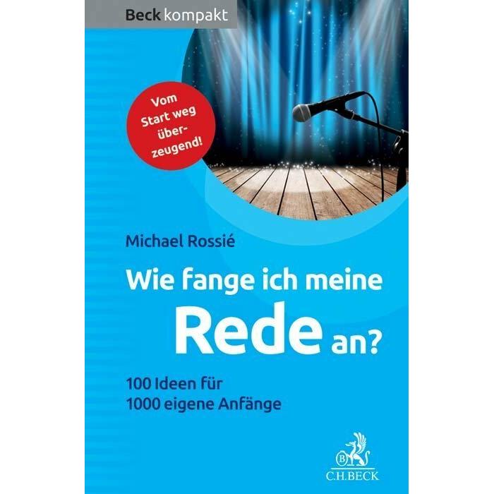 Wie fange ich meine Rede an?, Ratgeber von Michael Rossié