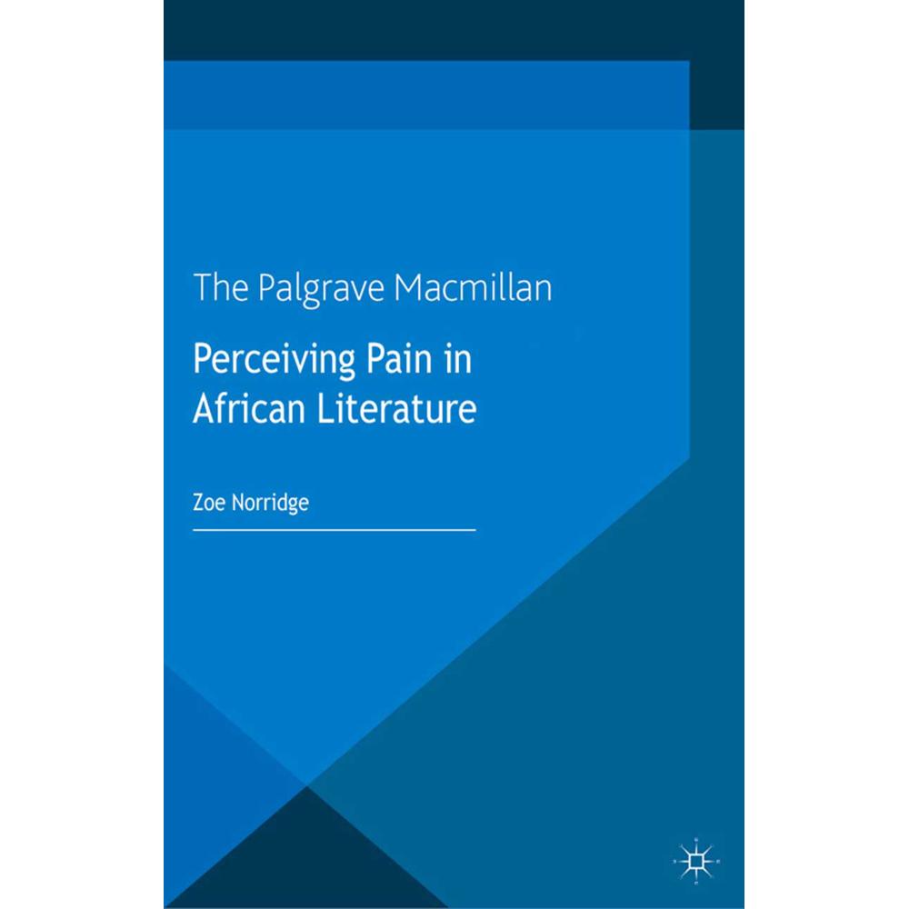 Perceiving Pain in African Literature, Fachbücher von Z. Norridge