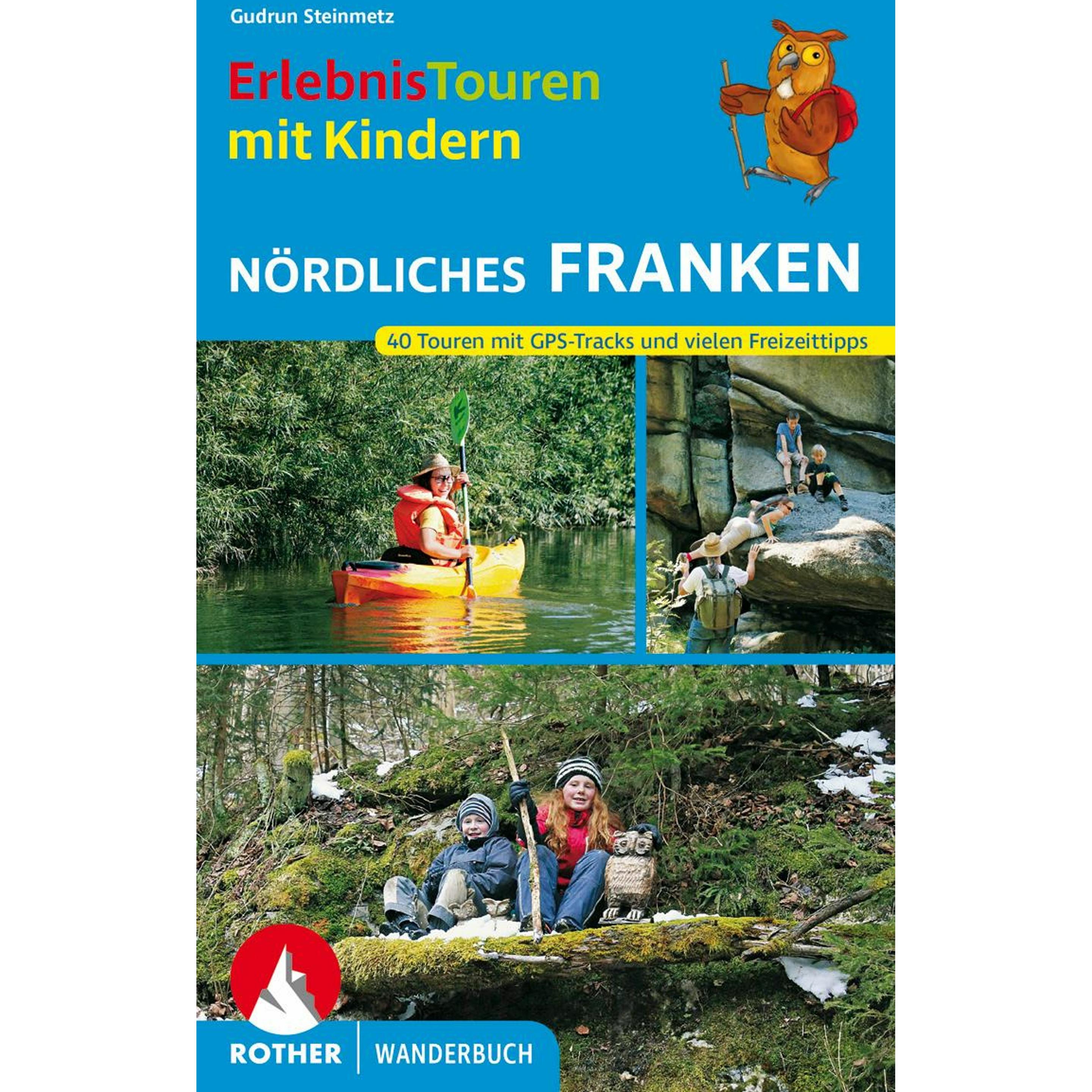 Erlebnistouren mit Kindern Nördliches Franken, Ratgeber von Gudrun Steinmetz