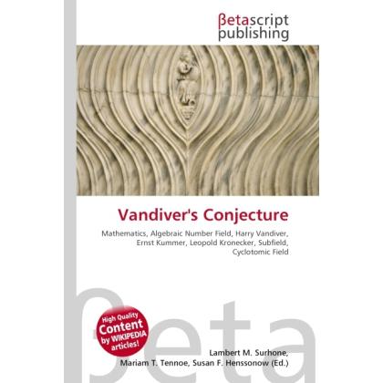 Vandiver's Conjecture, Fachbücher von Lambert M. Surhone, Miriam T. Timpledon, Susan F. Marseken