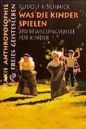 Produktbild Was die Kinder spielen (Deutsch, Rudolf Kischnick, 1999)