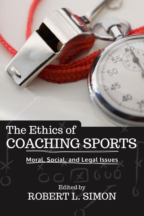 Produktbild The Ethics of Coaching Sports (Englisch, 2013)