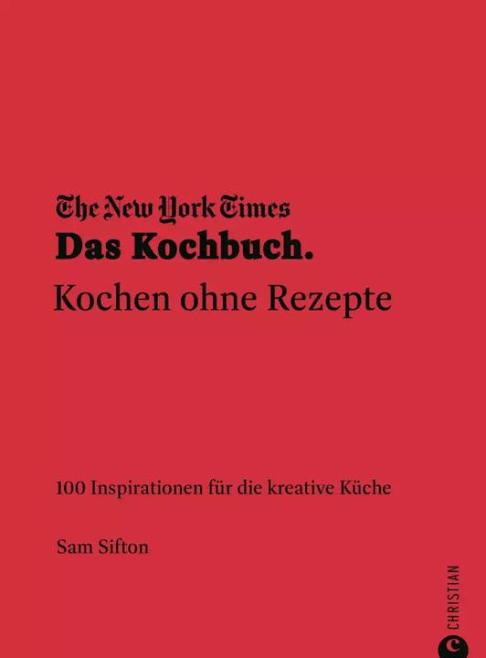 Immagine prodotto The New York Times: Das Kochbuch. Kochen ohne Rezepte (Tedesco, Gabriele Lichtner, Sam Sifton, 2022)