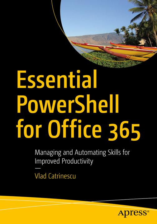 Produktbild Essential PowerShell for Office 365 (Englisch, Vlad Catrinescu, 2018)