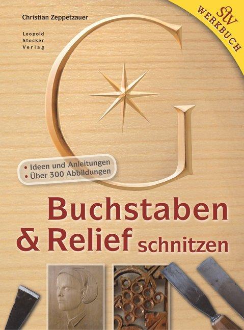 Buchstaben & Relief schnitzen (Deutsch, Christian Zeppetzauer, 2014)