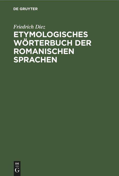 Produktbild Etymologisches Wörterbuch der Romanischen Sprachen (Deutsch, Friedrich Diez)