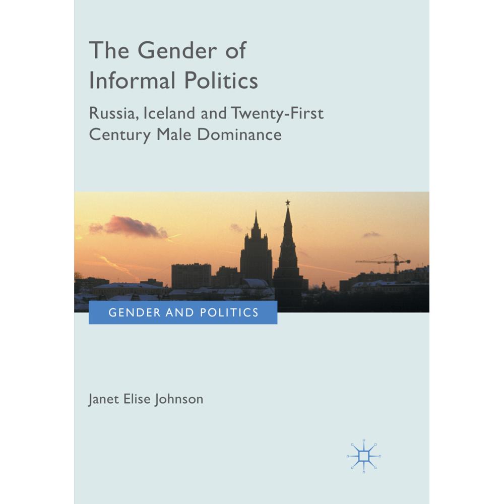 The Gender of Informal Politics, Fachbücher von Janet Elise Johnson