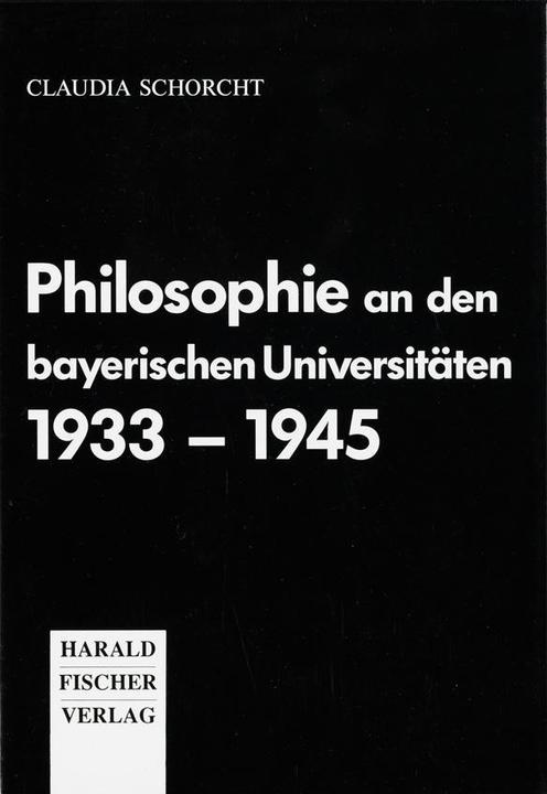 Produktbild Philosophie an den bayerischen Universitäten 1933-1945 (Deutsch, Claudia Schorcht, 1990)
