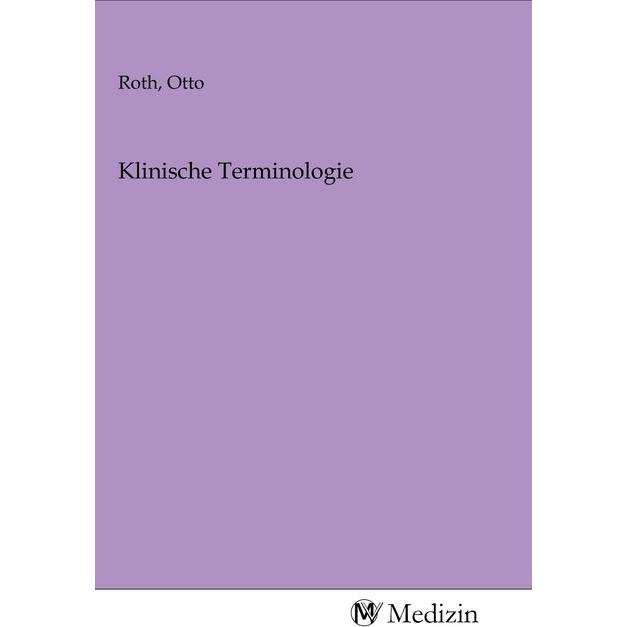 Klinische Terminologie, Fachbücher von Otto Roth