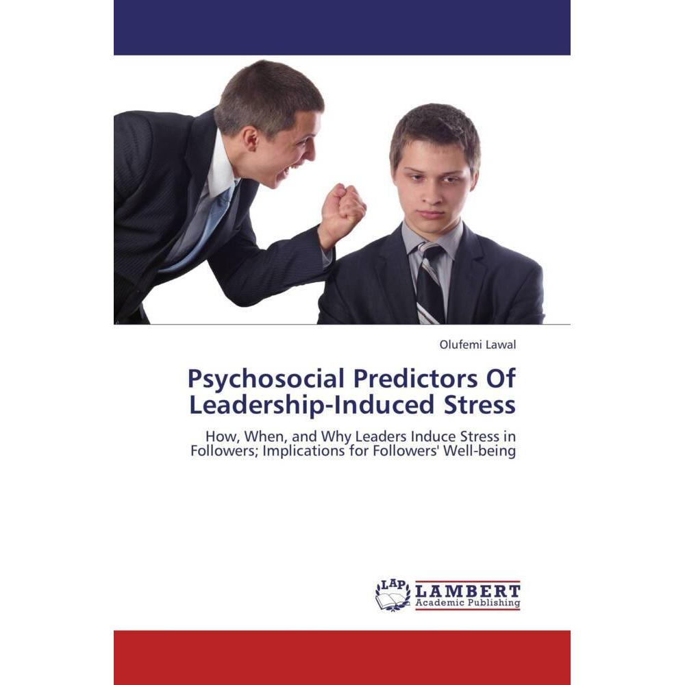 Psychosocial Predictors Of Leadership-Induced Stress, Sachbücher