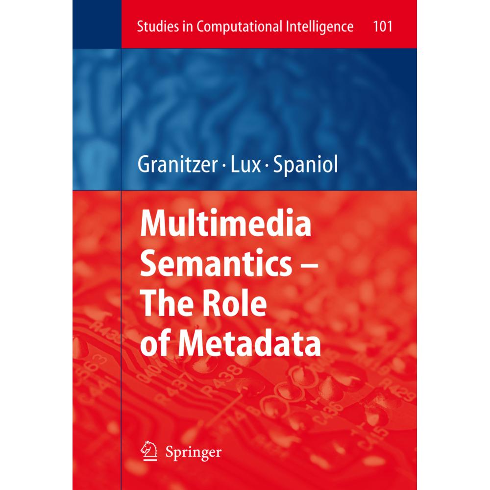 Multimedia Semantics - The Role of Metadata, Fachbücher von Marc Spaniol, Michael Granitzer, Mathias Lux