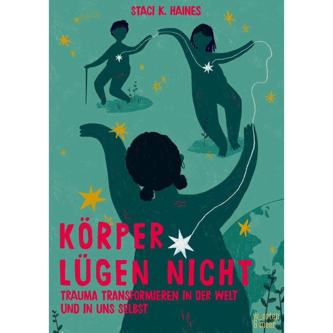 Körper lügen nicht, Ratgeber von Staci K. Haines, Sharif Bitar