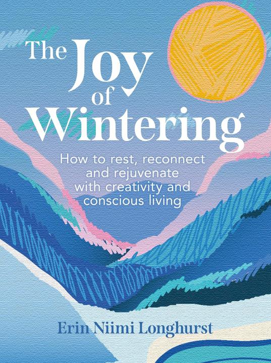 The Joy of Wintering (Englisch, Erin Niimi Longhurst, 2024)