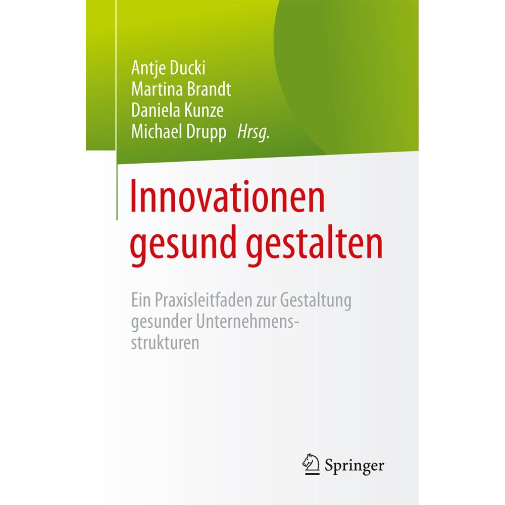 Innovationen gesund gestalten, Fachbücher von Antje Ducki, Martina Brandt, Michael Drupp, Daniela Kunze