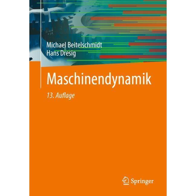 Maschinendynamik, Fachbücher von Michael Beitelschmidt, Hans Dresig