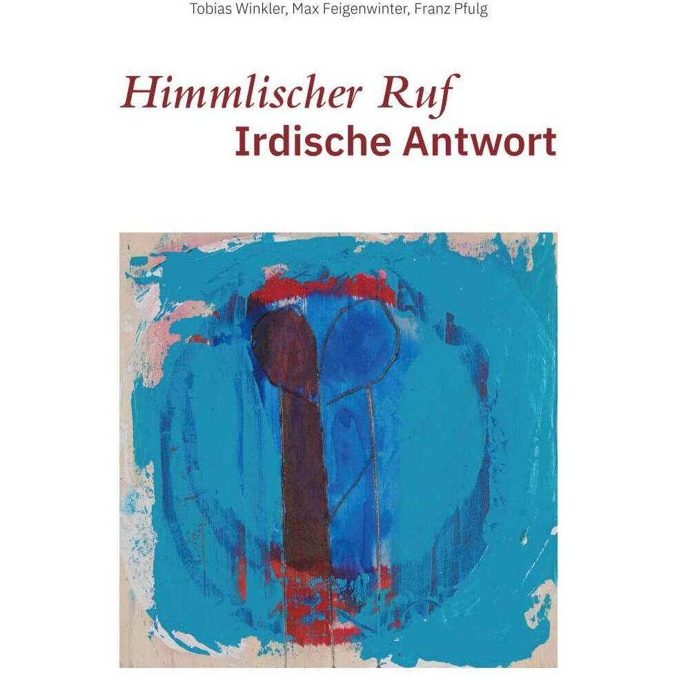 Himmlischer Ruf - Irdische Antwort, Sachbücher von Max Feigenwinter