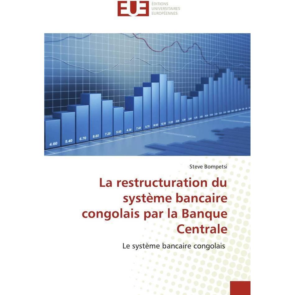 La restructuration du système bancaire congolais par la Banque Centrale, Fachbücher von Steve Bompetsi
