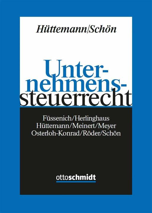 Produktbild Unternehmenssteuerrecht (Deutsch, Wolfgang Schön, Andreas Herlinghaus, Rainer Hüttemann, Bert Füssenich, Carsten Meinert, Christine Osterloh-Konrad, Erik Röder, André Meyer, Hüttemann/Schön, 2023)