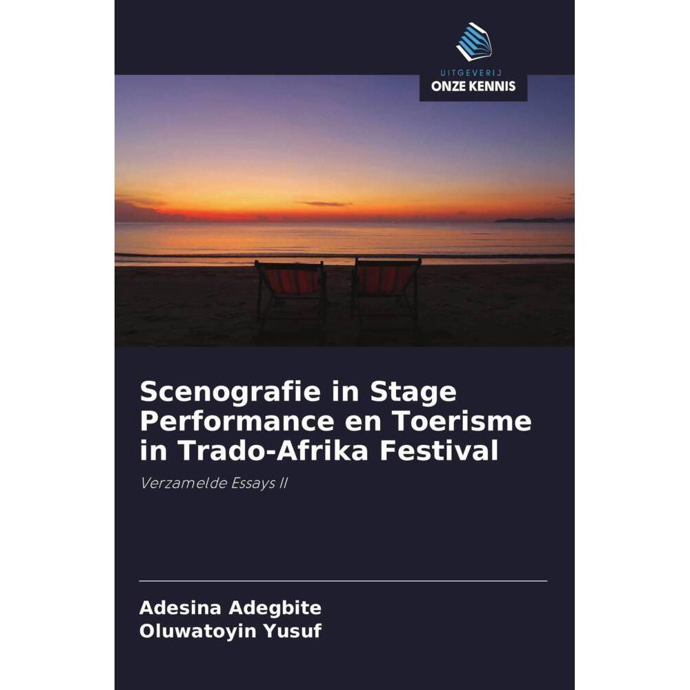Scenografie in Stage Performance en Toerisme in Trado-Afrika Festival, Fachbücher von Adesina Adegbite, Oluwatoyin Yusuf