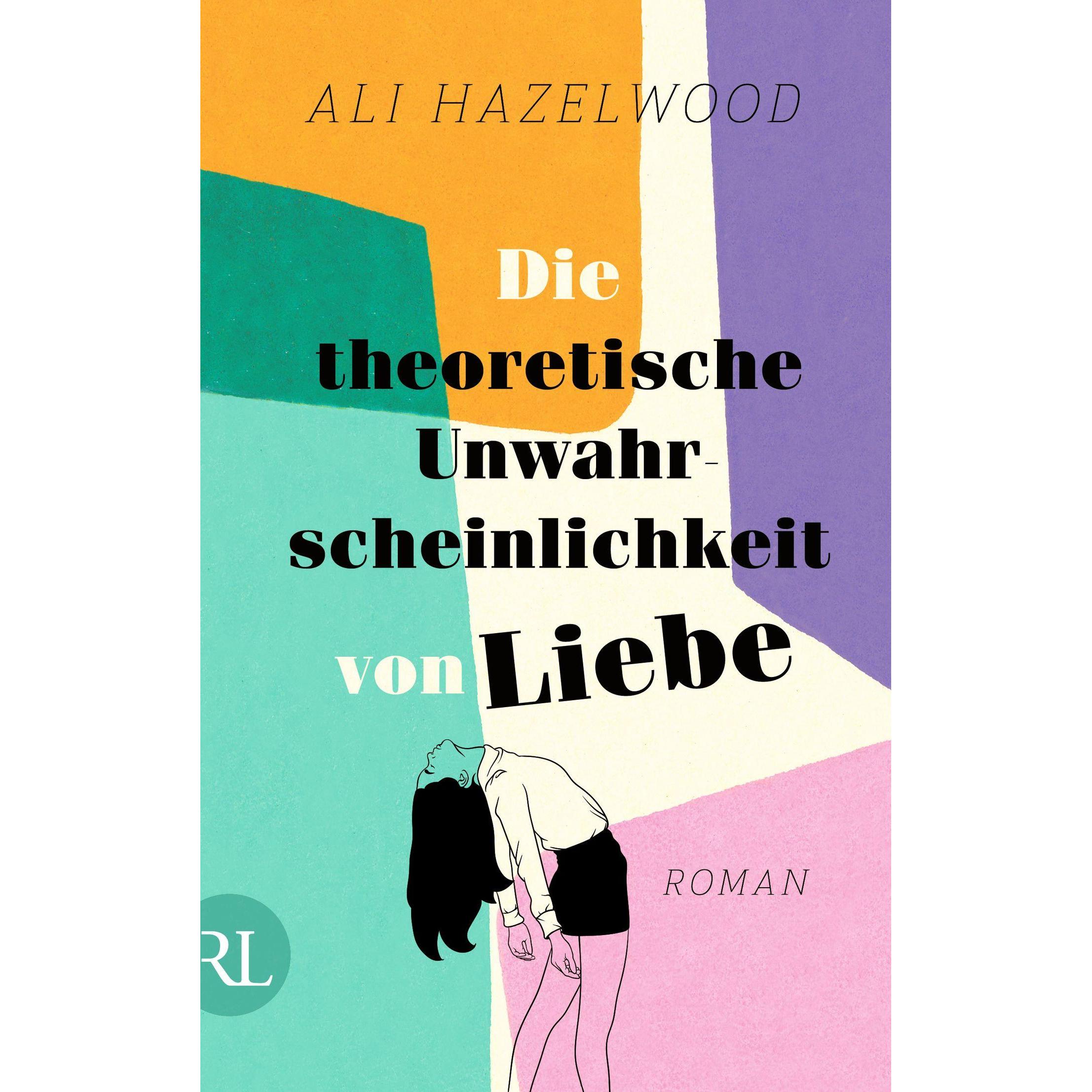 Die theoretische Unwahrscheinlichkeit von Liebe, Belletristik von Ali Hazelwood