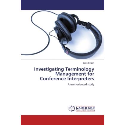 Investigating Terminology Management for Conference Interpreters, Fachbücher