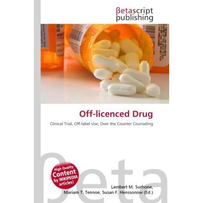 Off-licenced Drug, Fachbücher von Susan F. Henssonow, Mariam T. Tennoe, Lambert M. Surhone