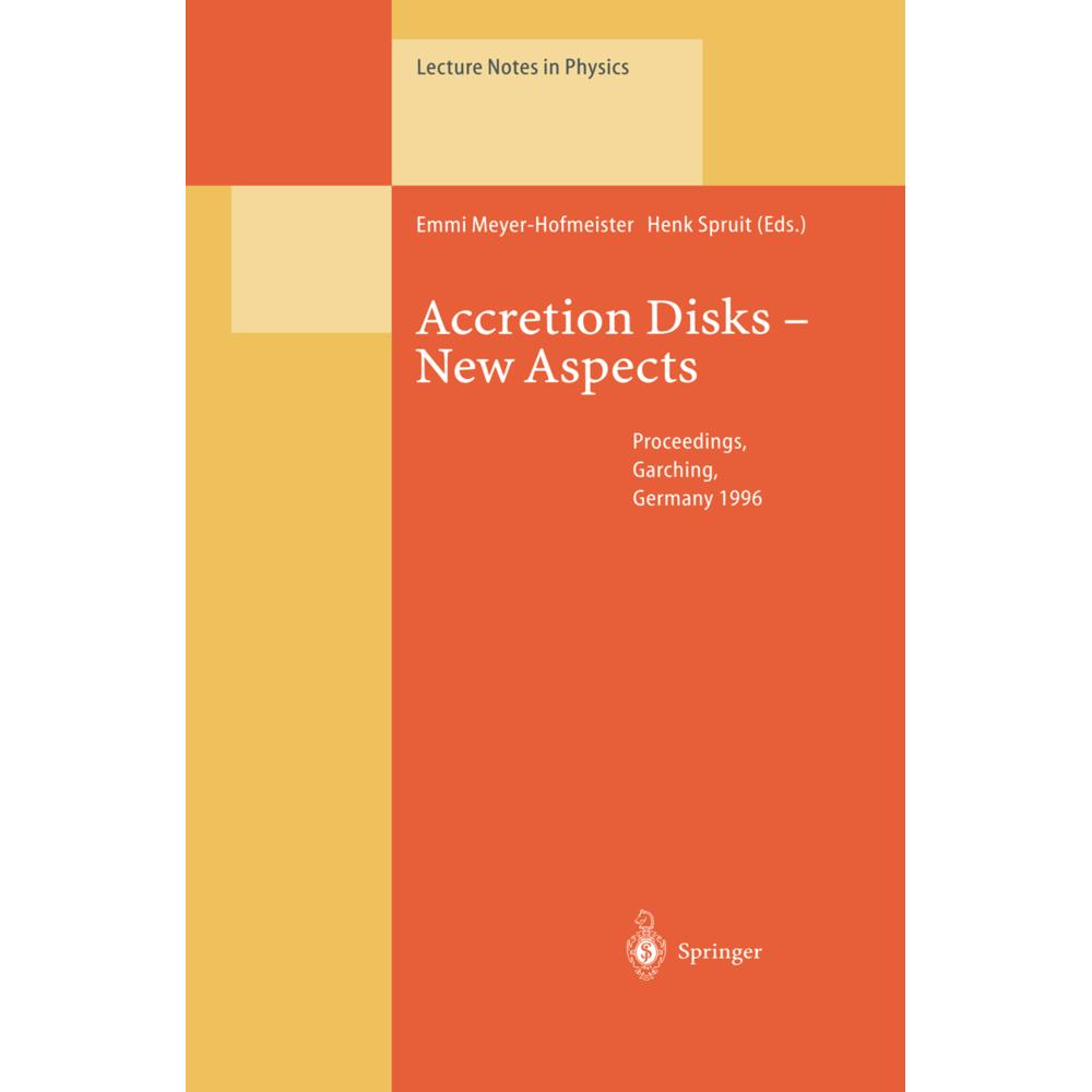 Accretion Disks - New Aspects, Fachbücher von Emmi Meyer-Hofmeister, Henk Spruit