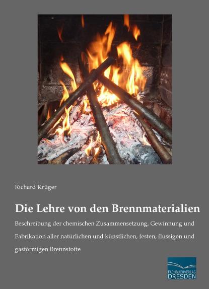 Produktbild Die Lehre von den Brennmaterialien (Deutsch, Richard Krüger, 2015)