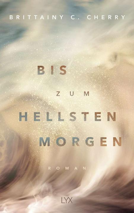 Produktbild Bis zum hellsten Morgen (Deutsch, Katia Liebig, Brittainy Cherry, 2023)