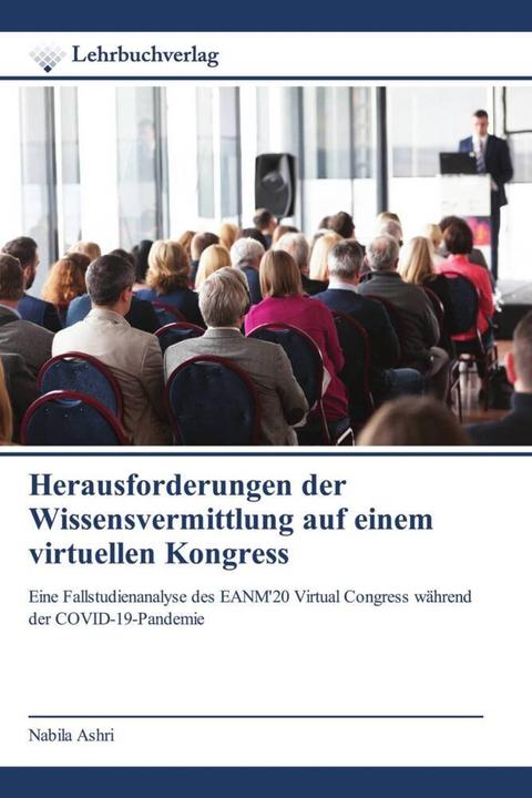 Herausforderungen der Wissensvermittlung auf einem virtuellen Kongress (Nabila Ashri, 2021)