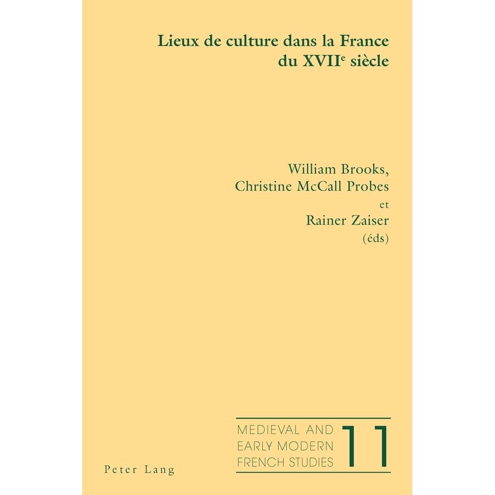 Lieux de culture dans la France du XVII e siècle, Fachbücher von Rainer Zaiser, William Brooks, Christine Probes McCall