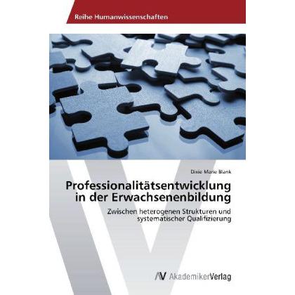 Professionalitätsentwicklung in der Erwachsenenbildung, Fachbücher von Dixie-Marie Blank