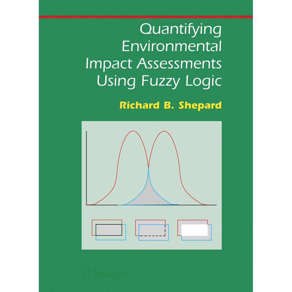Quantifying Environmental Impact Assessments Using Fuzzy Logic, Fachbücher von Richard B. Shepard