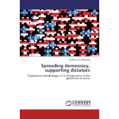 Spreading democracy, supporting dictators, Fachbücher von Fadhma Izri Folensbee