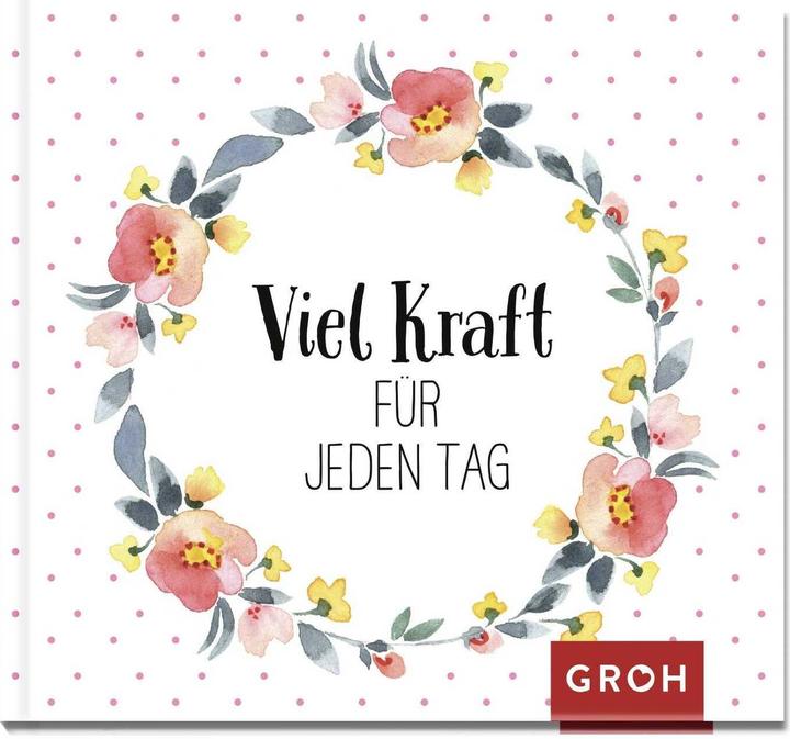 Produktbild Viel Kraft für jeden Tag (Deutsch, Groh Verlag, 2017)