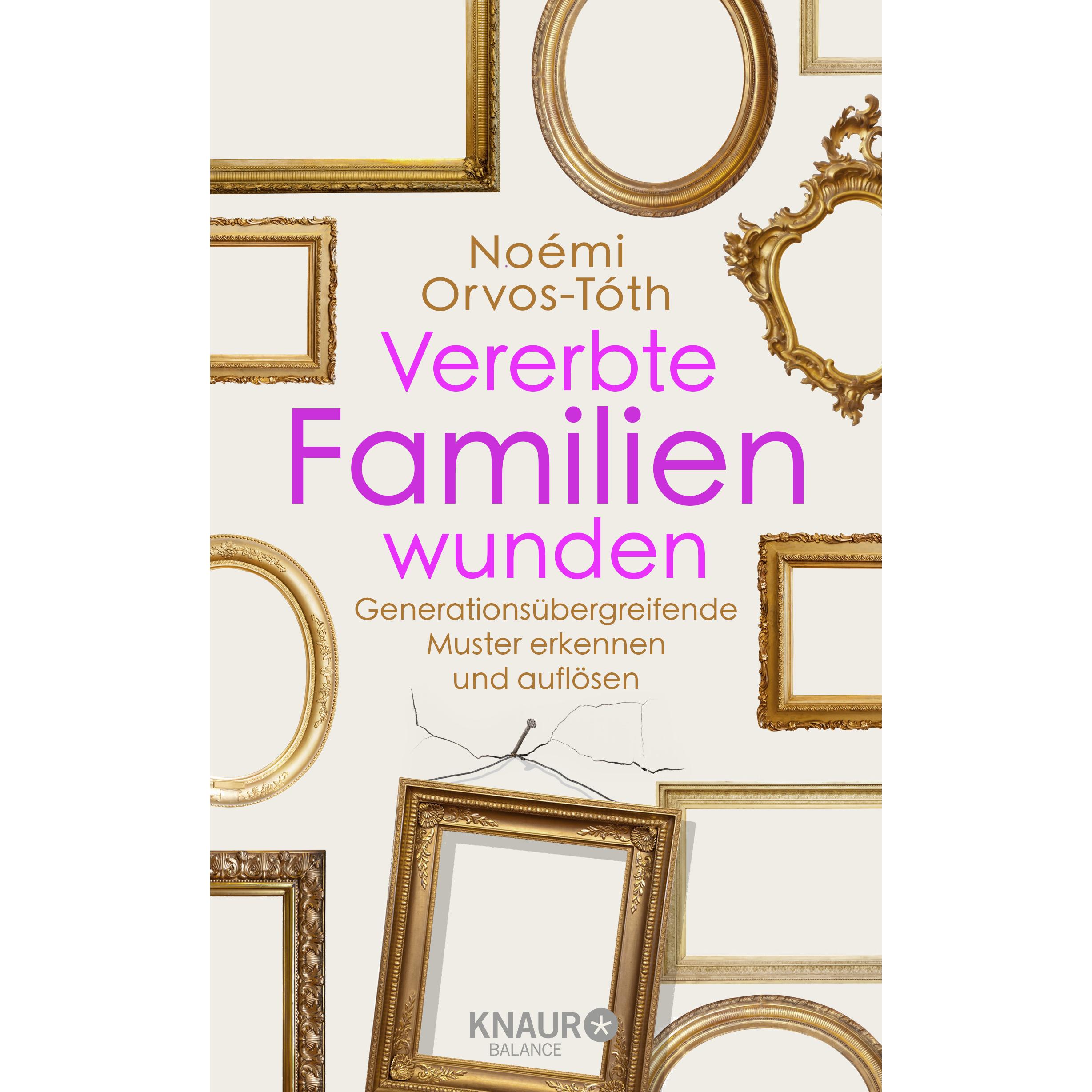 Vererbte Familienwunden, Ratgeber von Noémi Orvos-Tóth