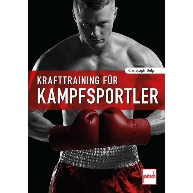 Krafttraining für Kampfsportler, Ratgeber von Christoph Delp