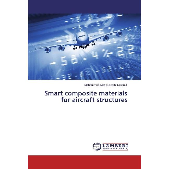 Smart composite materials for aircraft structures, Fachbücher von Mohammad Mehdi Salehi Dezfouli